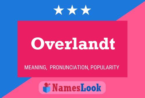 Overlandt 名字海报