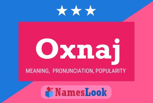 Oxnaj 名字海报