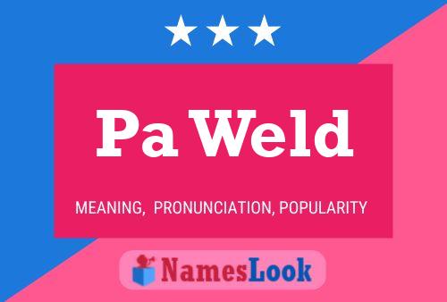 Pa Weld 名字海报