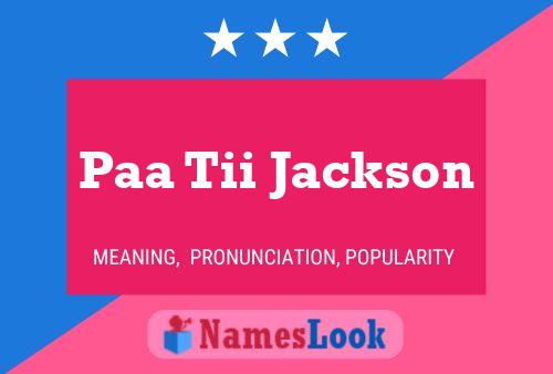 Paa Tii Jackson 名字海报