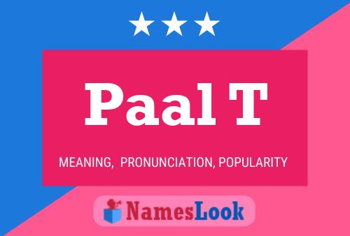 Paal T 名字海报