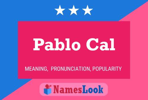 Pablo Cal 名字海报