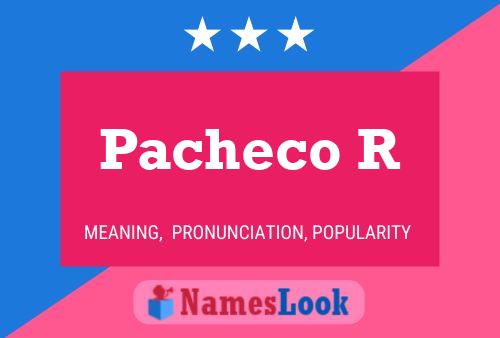 Pacheco R 名字海报