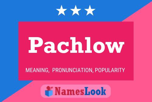 Pachlow 名字海报