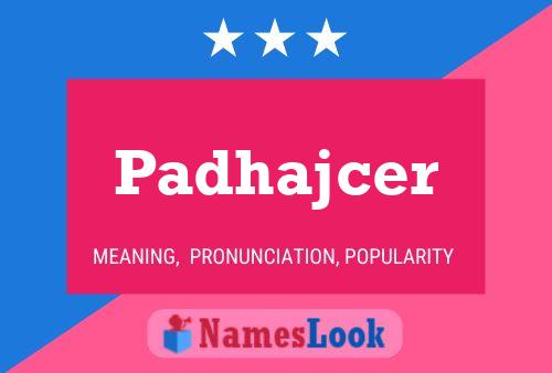 Padhajcer 名字海报