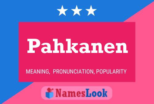 Pahkanen 名字海报