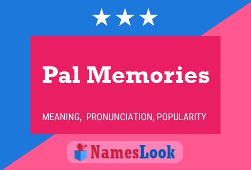 Pal Memories 名字海报