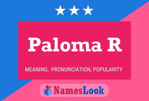 Paloma R 名字海报