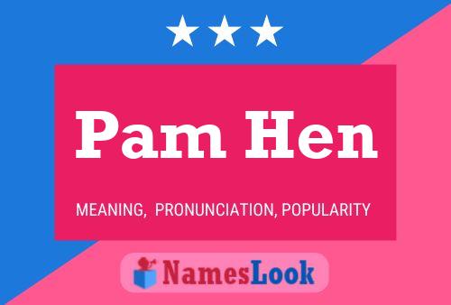 Pam Hen 名字海报