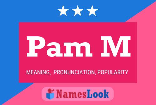 Pam M 名字海报