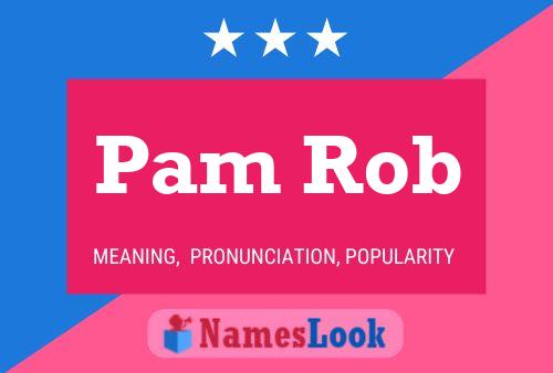 Pam Rob 名字海报