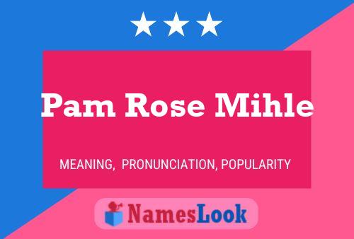 Pam Rose Mihle 名字海报