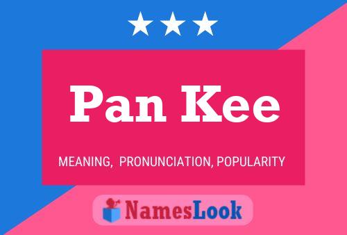 Pan Kee 名字海报