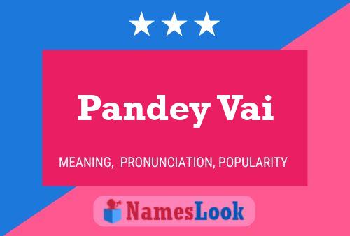 Pandey Vai 名字海报