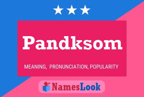 Pandksom 名字海报