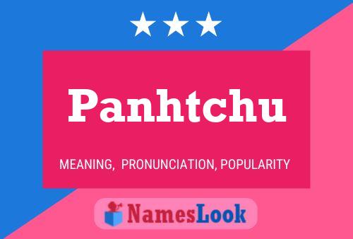 Panhtchu 名字海报