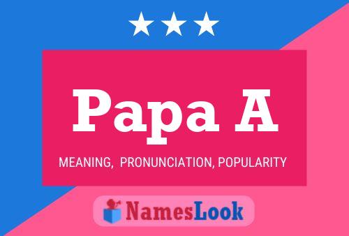 Papa A 名字海报