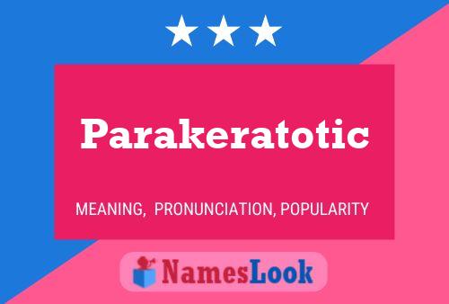 Parakeratotic 名字海报