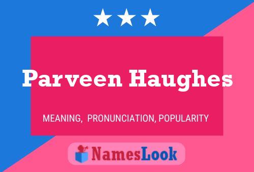 Parveen Haughes 名字海报