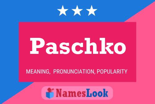 Paschko 名字海报