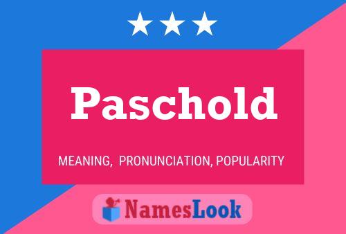 Paschold 名字海报