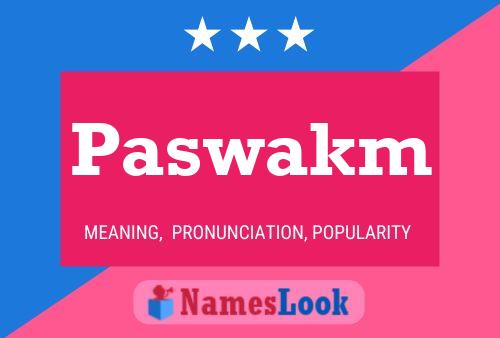 Paswakm 名字海报