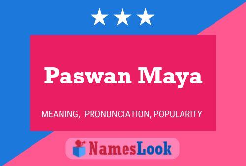 Paswan Maya 名字海报