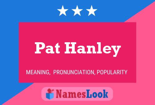 Pat Hanley 名字海报