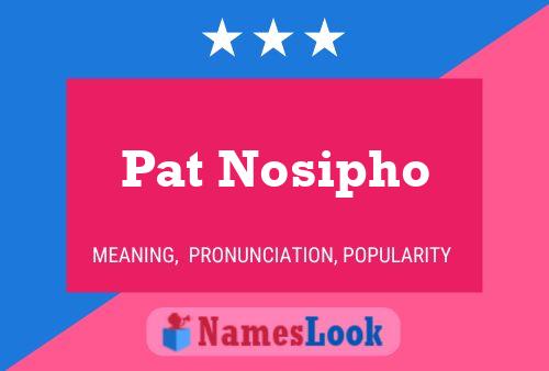 Pat Nosipho 名字海报