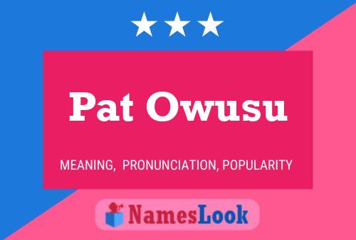 Pat Owusu 名字海报