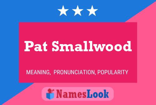 Pat Smallwood 名字海报