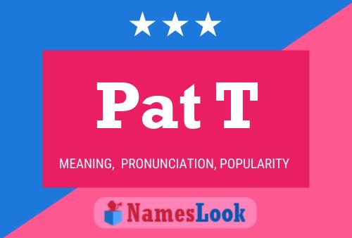 Pat T 名字海报