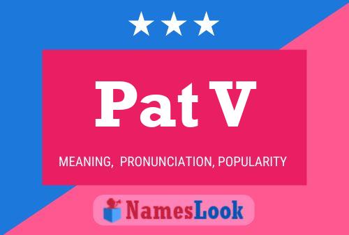 Pat V 名字海报