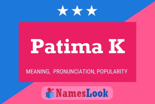 Patima K 名字海报