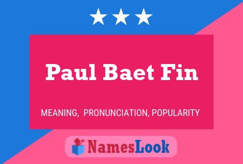 Paul Baet Fin 名字海报