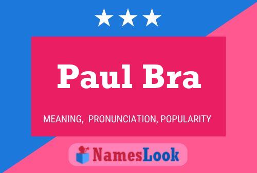 Paul Bra 名字海报