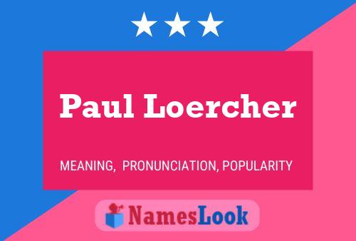 Paul Loercher 名字海报