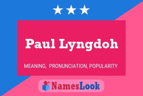 Paul Lyngdoh 名字海报