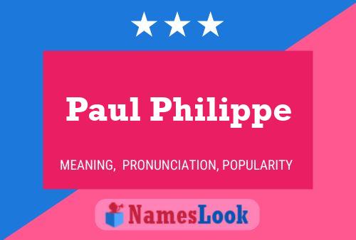 Paul Philippe 名字海报