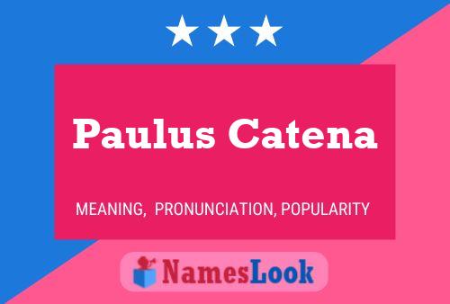 Paulus Catena 名字海报