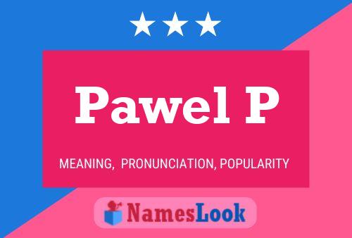 Pawel P 名字海报