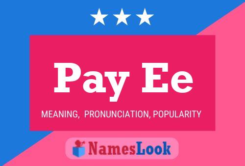 Pay Ee 名字海报