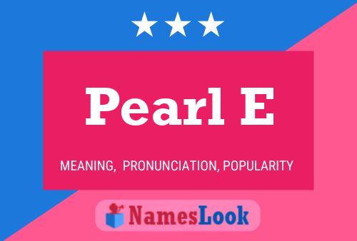 Pearl E 名字海报