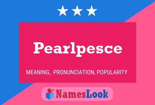 Pearlpesce 名字海报