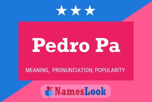 Pedro Pa 名字海报