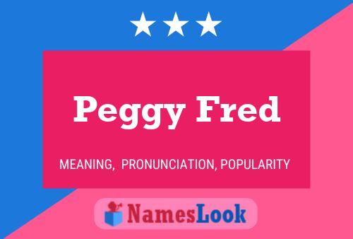 Peggy Fred 名字海报