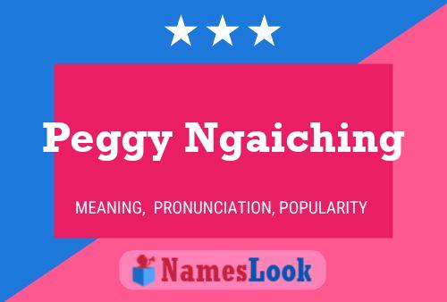 Peggy Ngaiching 名字海报