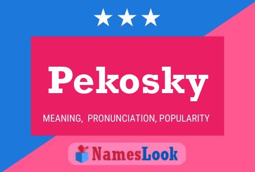 Pekosky 名字海报