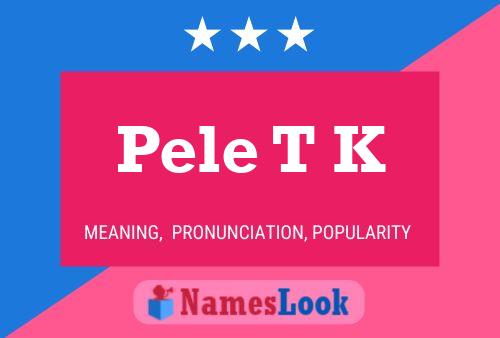 Pele T K 名字海报