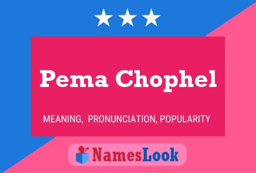 Pema Chophel 名字海报